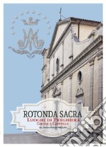 Rotonda sacra. Luoghi di preghiera chiese e cappelle. Vol. 2/2 libro