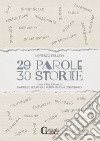 29 parole 30 storie libro