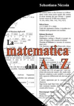 La matematica dalla A alla Z libro