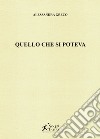 Quello che si poteva libro di Greco Alessandra