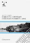 Il parco degli idrovolanti. L'idroscalo militare di S. Anna libro