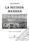 La seconda maniera libro