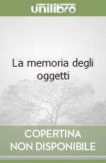 La memoria degli oggetti libro