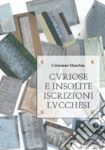 Curiose e insolite iscrizioni lucchesi libro