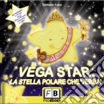 Vega Star. La stella polare che verrà libro