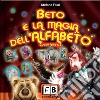 Beto e la magia dell'alfabeto libro di Falai Stefano