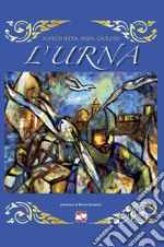 L'urna. Il racconto del trafugamento delle spoglie di san Timoteo libro