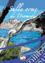 Sulle orme di Diomede. La nave dei poeti 2023 libro