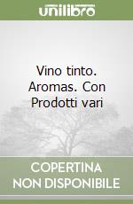 Vino tinto. Aromas. Con Prodotti vari