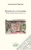 Elogio della capanna. Poetica di un piccolo posto tutto per sé libro di Vergari Alessandro