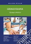 Ozonoterapia. Manual práctico. Ediz. integrale libro di Zambello Alessio Bonetti Matteo Madrigali E. (cur.)