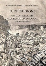 Luigi Prigione. Un castellazzese alla battaglia di Dogali libro