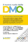 Il nuovo ruolo delle DMO. Verso sistemi coerenti, omogenei, integrati e sostenibili di accoglienza, ospitalità e servizio libro