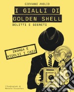 Delitti e segreti. I gialli di golden shell. Con QR Code