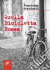 Quella bicicletta rossa libro