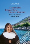 La spiritualità di Madre Maria Domenica Mantovani. Ritratto di una donna forte e ancora attuale libro di Valerio Adriana