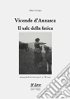 Vicende d'Anzasca. Il sale della fatica libro di Sonzogni Marco