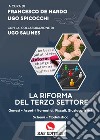 La riforma del terzo settore. Genesi, aspetti normativi, fiscali, giuslavoristici schemi, modulistica libro