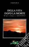 Della vita dopo la morte. Brani di conferenze e cicli dal 1905 al 1925 libro