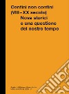 Confini non Confini (VIII - XX secolo). Nove storici e una questione del nostro tempo libro