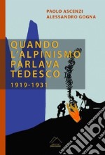 Quando l'alpinismo parlava tedesco (1919-1931)