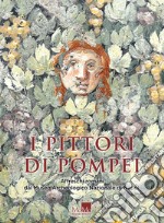 I pittori di Pompei. Affreschi romani dal museo archeologico nazionale di Napoli libro