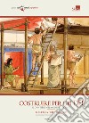 Costruire per gli dei. Il cantiere nel mondo classico. Ediz. italiana e inglese libro