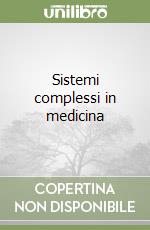 Sistemi complessi in medicina libro