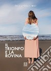 Il trionfo e la rovina libro