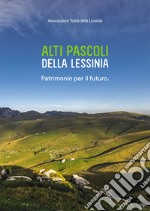 Alti Pascoli della Lessinia. Patrimonio per il futuro. Con CD-ROM libro