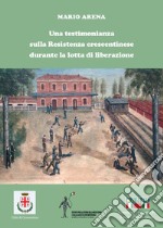 Una testimonianza sulla Resistenza crescentinese durante la lotta di liberazione