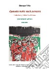 Quando tutto sarà passato. Di ribellione, di libertà e d'amore. I fieul d'ant la Valmòss. 1940-1945 libro