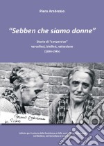 «Sebben che siamo donne». Storie di «sovversive» vercellesi, biellesi, valsesiane (1898-1945)