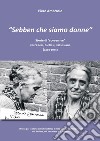 «Sebben che siamo donne». Storie di «sovversive» vercellesi, biellesi, valsesiane (1898-1945) libro