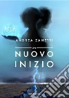 Un nuovo inizio libro di Zanetti Andrea