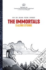 The immortals e altre storie. Concorso Nazionale di manga e graphic novel «Fede no Gi» libro