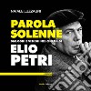 Parola solenne. Dialoghi e visioni nel cinema di Elio Petri libro