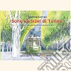 Sono un tram di torino. Ediz. illustrata libro