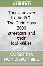 Turin's answer to the PCC. The Turin class 3000 streetcars and their look-alikes libro
