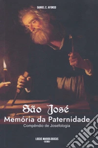 San Josè Memoria da Paternidade. Compendio de Josefologia. Ediz. critica libro