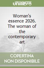 Woman's essence 2026. The woman of the contemporary art libro