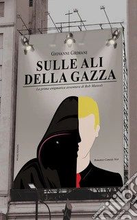 Sulle ali della gazza. La prima enigmatica avventura di Bob Massoli libro