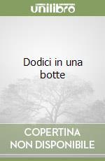 Dodici in una botte