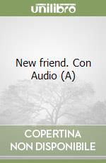 New friend. Con Audio (A)