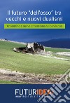 Il futuro «dell'osso» tra vecchi e nuovi dualismi. Appennino e nuova dimensione dello sviluppo libro