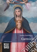 Carmina. Testo italiano a fronte