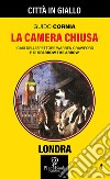 La camera chiusa. I casi dell'ispettore Warren Crawford e di Sparrow the Arrow. Vol. 1 libro di Cornia Guido