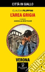 L'area grigia. I casi di Andrea de Montpassé. Vol. 1 libro