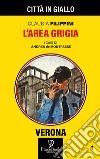 L'area grigia. I casi di Andrea de Montpassé. Vol. 1 libro di Filippini Claudia