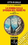 La donna sulla sponda del fiume Po. I casi di Gabriele Capala. Vol. 1 libro